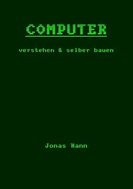 Kartonierter Einband Computer verstehen und selber bauen von Jonas Nann