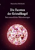 E-Book (epub) Die Facetten der Kristallkugel von Maximilian Rifenkoek