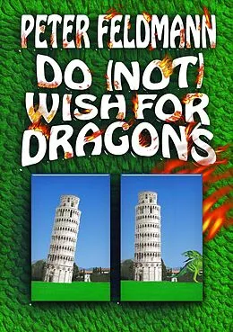 E-Book (epub) Do (not) Wish For Dragons von Peter Feldmann