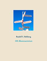 E-Book (epub) 100 Abenteuerreisen von Rudolf S. Rehberg