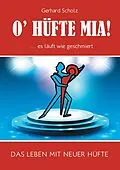 E-Book (epub) O'Hüfte mia ... Es läuft wie geschmiert von Gerhard Scholz