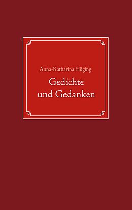 E-Book (epub) Gedichte und Gedanken von Anna-Katharina Hüging