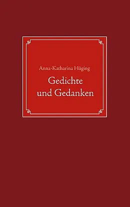 E-Book (epub) Gedichte und Gedanken von Anna-Katharina Hüging