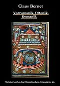 E-Book (epub) Vorromanik, Ottonik, Romanik von Claus Bernet