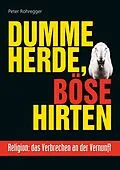 E-Book (epub) Dumme Herde, böse Hirten von Peter Rohregger