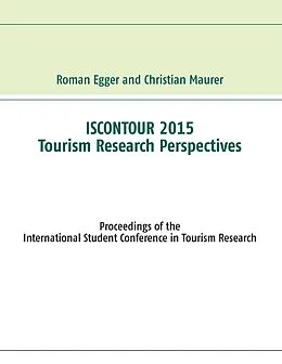 E-Book (epub) Iscontour 2015 - Tourism Research Perspectives von Roman Egger, Christian Maurer