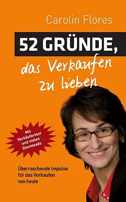 E-Book (epub) 52 Gründe, das Verkaufen zu lieben von Carolin Flores