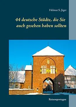 E-Book (epub) 44 deutsche Städte, die Sie auch gesehen haben sollten von Helmut S. Jäger