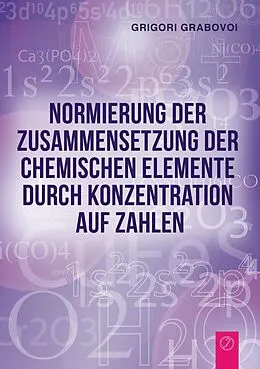E-Book (epub) Normierung der Zusammensetzung der chemischen Elemente durch Konzentration auf Zahlen von Grigori Grabovoi