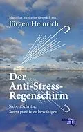 E-Book (epub) Der Anti-Stress-Regenschirm von Marcellus Menke, Jürgen Heinrich