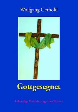 E-Book (epub) Gottgesegnet von Wolfgang Gerhold