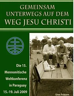 E-Book (epub) Die 15. Mennonitische Weltkonferenz in Paraguay vom 15. - 19. Juli 2009 von Uwe Friesen