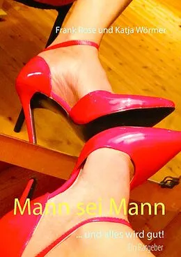 E-Book (epub) Mann sei Mann von Frank Rose, Katja Wörmer