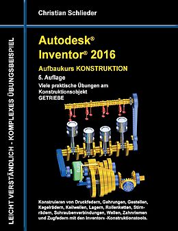 E-Book (epub) Autodesk Inventor 2016 - Aufbaukurs Konstruktion von Christian Schlieder