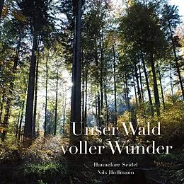 E-Book (epub) Unser Wald voller Wunder von Hannelore Seidel, Nils Hoffmann