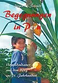 E-Book (epub) Begegnungen in Peru von Jürgen H. Schmidt