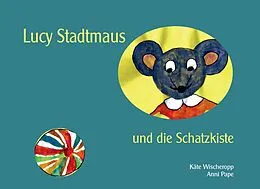 E-Book (epub) Lucy Stadtmaus und die Schatzkiste von Käte Wischeropp, Anni Pape