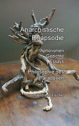 E-Book (epub) Anarchistische Rhapsodie von Andreas Fischer