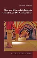 E-Book (epub) Alltag und Wissenschaftsbetrieb in Umberto Ecos "Der Name der Rose" von Christoph Schweiger