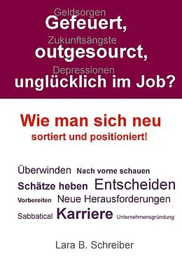 E-Book (epub) Gefeuert, outgesourct, unglücklich im Job? von Lara B. Schreiber
