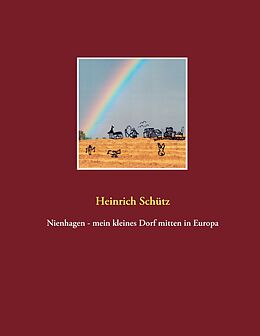 E-Book (epub) Nienhagen - mein kleines Dorf mitten in Europa von Heinrich Schütz