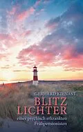 E-Book (epub) Blitzlichter eines psychisch erkrankten Frühpensionisten von Gerhard Kienast