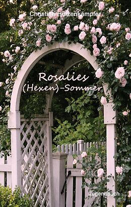 E-Book (epub) Rosalies (Hexen)-Sommer von Christine Holzenkämpfer