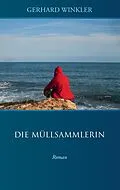 E-Book (epub) Die Müllsammlerin von Gerhard Winkler