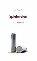 E-Book (epub) Spielereien von Jens M. Lucke