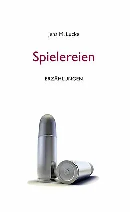 E-Book (epub) Spielereien von Jens M. Lucke