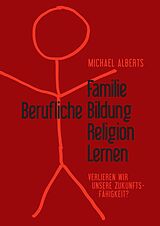E-Book (epub) Familie - Berufliche Bildung - Religion - Lernen von Michael Alberts