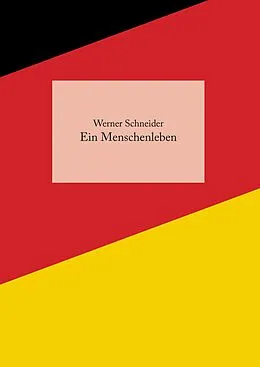 E-Book (epub) Ein Menschenleben von Werner Schneider