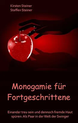 E-Book (epub) Monogamie für Fortgeschrittene von Kirsten Steiner, Steffen Steiner