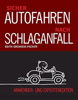 E-Book (epub) Sicher Autofahren nach Schlaganfall von Edith Grünseis-Pacher