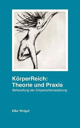 E-Book (epub) KörperReich: Theorie und Praxis von Elke Weigel