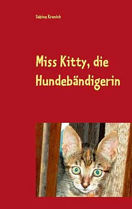 E-Book (epub) Miss Kitty, die Hundebändigerin von Sabine Kranich