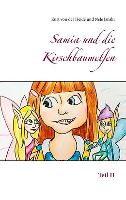 E-Book (epub) Samia und die Kirschbaumelfen von Kurt von der Heide, Nele Janski