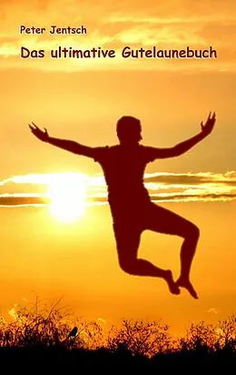 E-Book (epub) Das ultimative Gutelaunebuch von Peter Jentsch