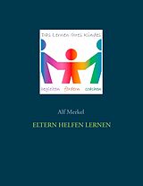 E-Book (epub) Eltern helfen lernen von Alf Merkel
