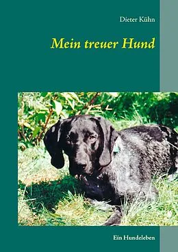E-Book (epub) Mein treuer Hund von Dieter Kühn