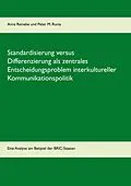 E-Book (epub) Standardisierung versus Differenzierung als zentrales Entscheidungsproblem interkultureller Kommunikationspolitik von Anna Reineke, Peter M. Runia