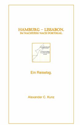 E-Book (epub) Hamburg - Lissabon. Im Nachtzug nach Portugal. von Alexander C. Kunz