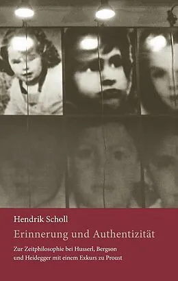 E-Book (epub) Erinnerung und Authentizität von Hendrik Peter Nicolas Scholl