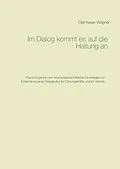 E-Book (epub) Im Dialog kommt es auf die Haltung an von Olaf Keser-Wagner