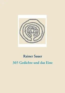 E-Book (epub) 365 Gedichte und das Eine von Rainer Sauer