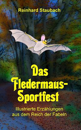 E-Book (epub) Das Fledermaus-Sportfest von Reinhard Staubach