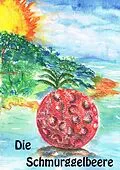 E-Book (epub) Die Schmurggelbeere von Peter W. J. Licht