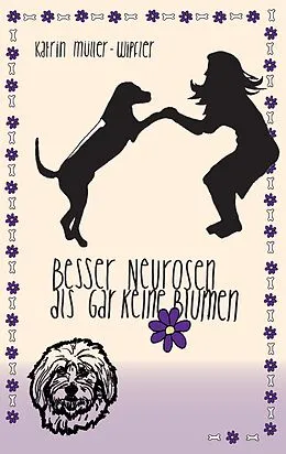 E-Book (epub) Besser Neurosen als gar keine Blumen von Katrin Müller-Wipfler