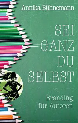 E-Book (epub) Sei ganz du selbst von Annika Bühnemann