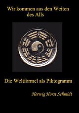 E-Book (epub) Wir kommen aus den Weiten des Alls von Herwig Horst Schmidt